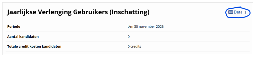 Jaarlijkse Verlenging Gebruikers (Inschatting) dashboard card: period t/m 30 november 2026, kandidaten 0, totale credit kosten 0 credits, Details button top-right.